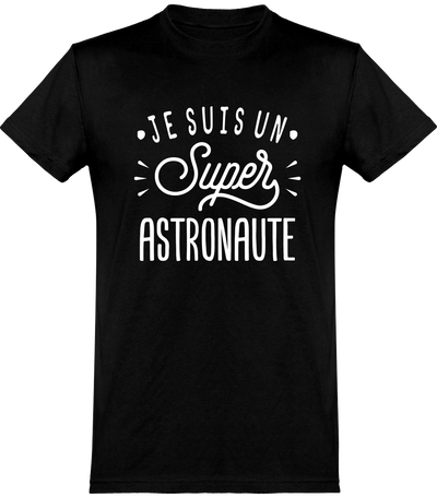  T shirt homme je suis un super astronaute