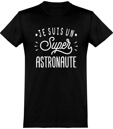  T shirt homme je suis un super astronaute