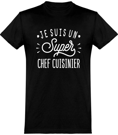  T shirt homme je suis un super chef cuisinier