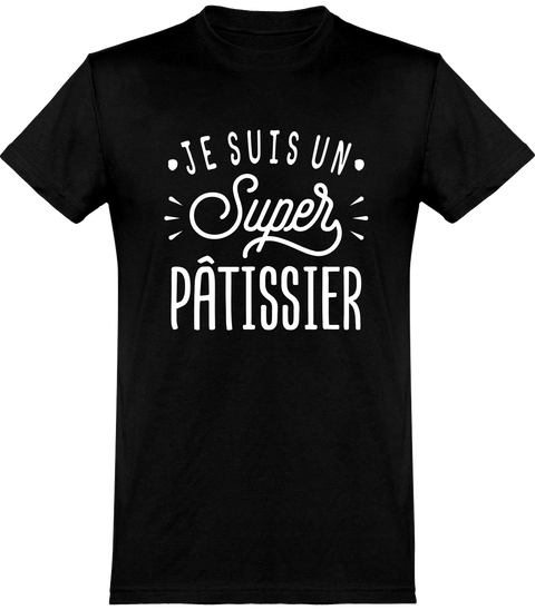  T shirt homme je suis un super pâtissier