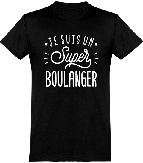  T shirt homme je suis un super boulanger
