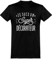  T shirt homme je suis un super décorateur