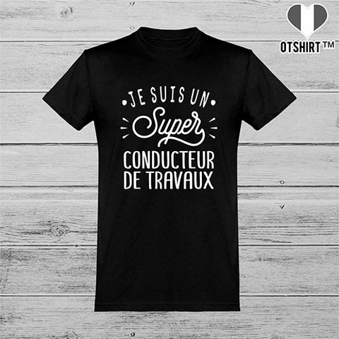  T shirt homme je suis un super conducteur de travaux