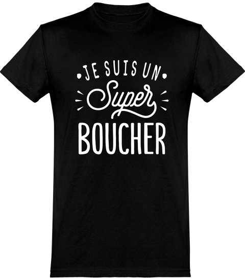  T shirt homme je suis un super boucher