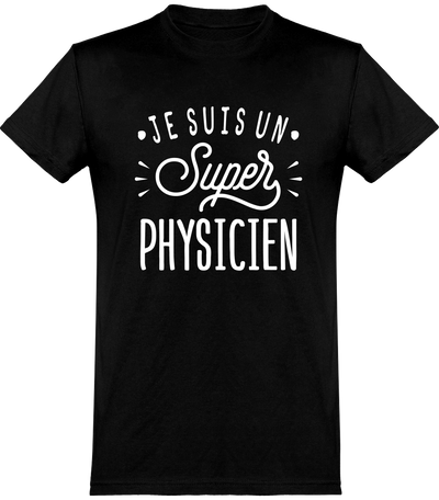  T shirt homme je suis un super physicien