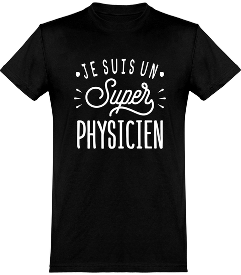  T shirt homme je suis un super physicien