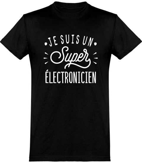  T shirt homme je suis un super électronicien