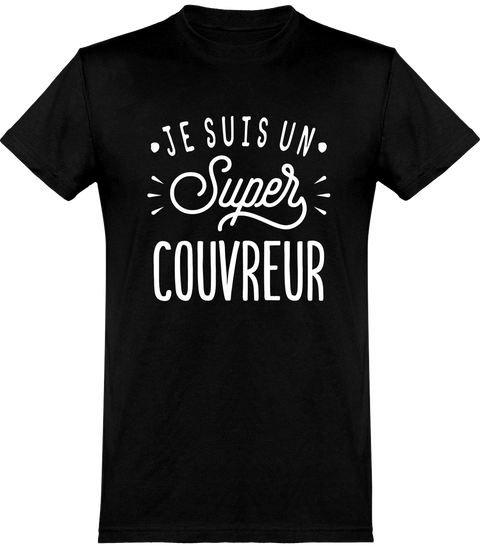  T shirt homme je suis un super couvreur