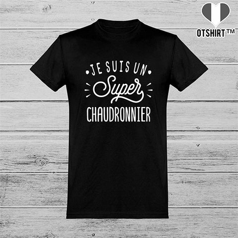  T shirt homme je suis un super chaudronnier