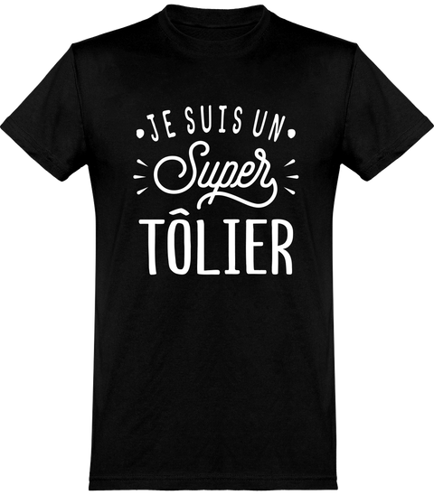 T shirt homme je suis un super tôlier