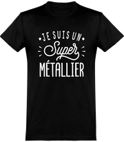  T shirt homme je suis un super métallier