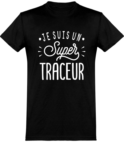  T shirt homme je suis un super traceur