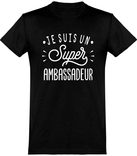  T shirt homme je suis un super ambassadeur