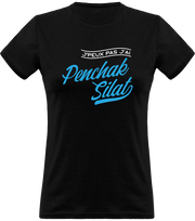 T shirt femme j'peux pas j'ai penchak silat
