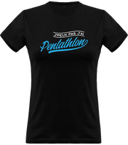 T shirt femme j'peux pas j'ai pentathlon