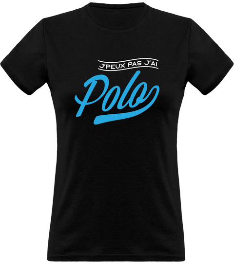 T shirt femme j'peux pas j'ai polo