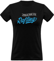 T shirt femme j'peux pas j'ai rafting