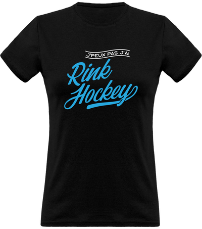 T shirt femme j'peux pas j'ai rink hockey