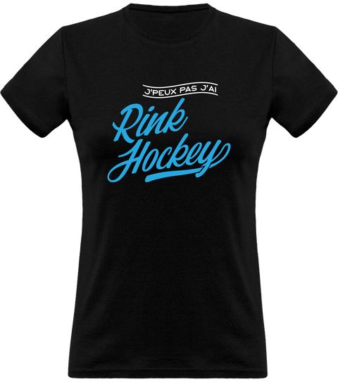 T shirt femme j'peux pas j'ai rink hockey