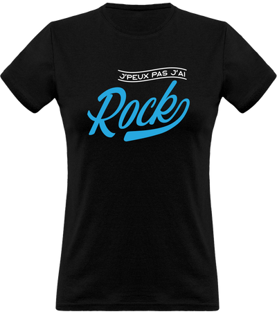 T shirt femme j'peux pas j'ai rock