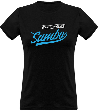 T shirt femme j'peux pas j'ai sambo