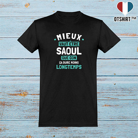  T shirt homme mieux vaut être saoul que con