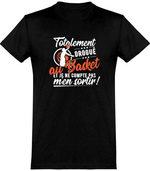 T shirt homme totalement drogué au basket