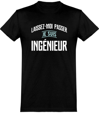  T shirt homme laissez passer, je suis ingénieur