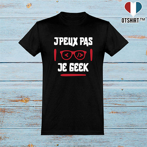  T shirt homme j'peux pas je geek