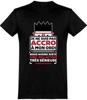  T shirt homme pas accro à mon ordi