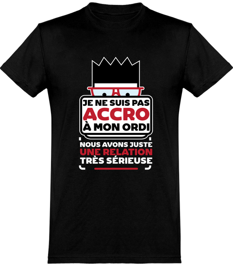  T shirt homme pas accro à mon ordi