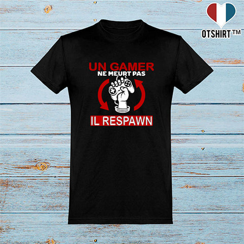  T shirt homme un gamer ne meurt pas respawn