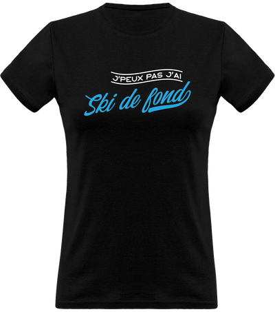 T shirt femme j'peux pas j'ai ski de fond