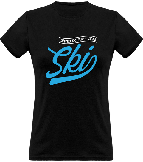 T shirt femme j'peux pas j'ai ski