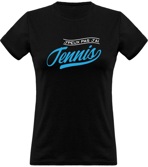 T shirt femme j'peux pas j'ai tennis