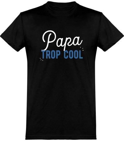  T shirt homme papa trop cool