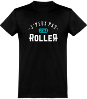  T shirt homme j'peux pas j'ai roller