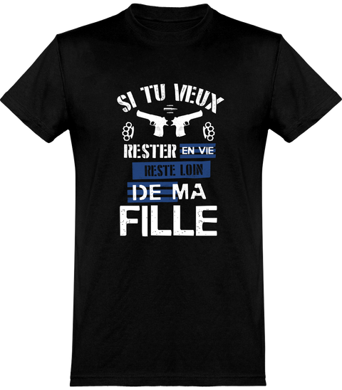  T shirt homme reste loin de ma fille