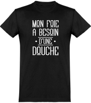  T shirt homme mon foie a besoin d'une douche