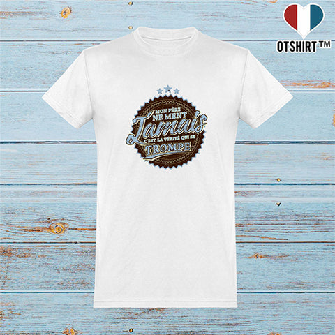  T shirt homme mon père ne ment jamais