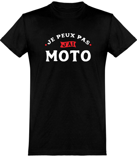  T shirt homme j'peux pas j'ai moto