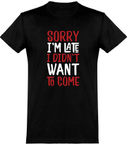  T shirt homme sorry i'm late