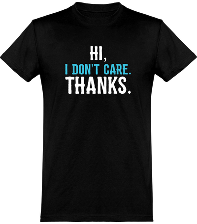  T shirt homme hi i don't care