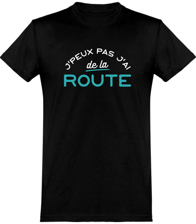  T shirt homme j'peux pas j'ai de la route