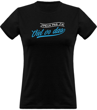 T shirt femme j'peux pas j'ai viet vo dao