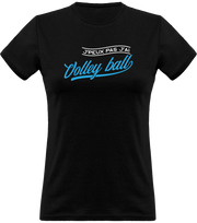 T shirt femme j'peux pas j'ai volley ball