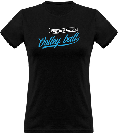 T shirt femme j'peux pas j'ai volley ball
