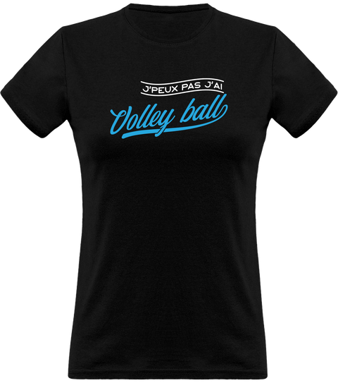 T shirt femme j'peux pas j'ai volley ball