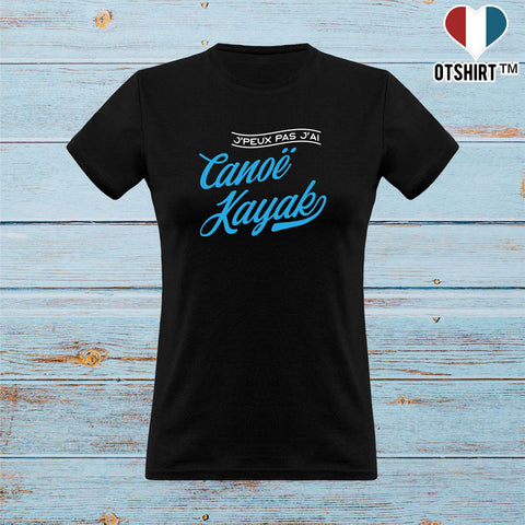 T shirt femme j'peux pas j'ai canoë kayak
