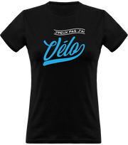 T shirt femme j'peux pas j'ai vélo
